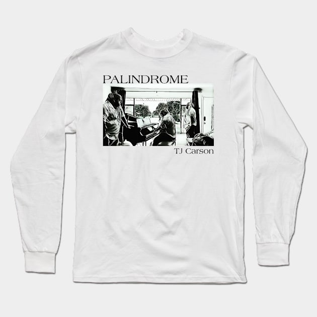 Palindrome B&W Drawn (Black Text) Long Sleeve T-Shirt by tcarsonj